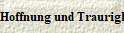 Hoffnung und Traurigkeit